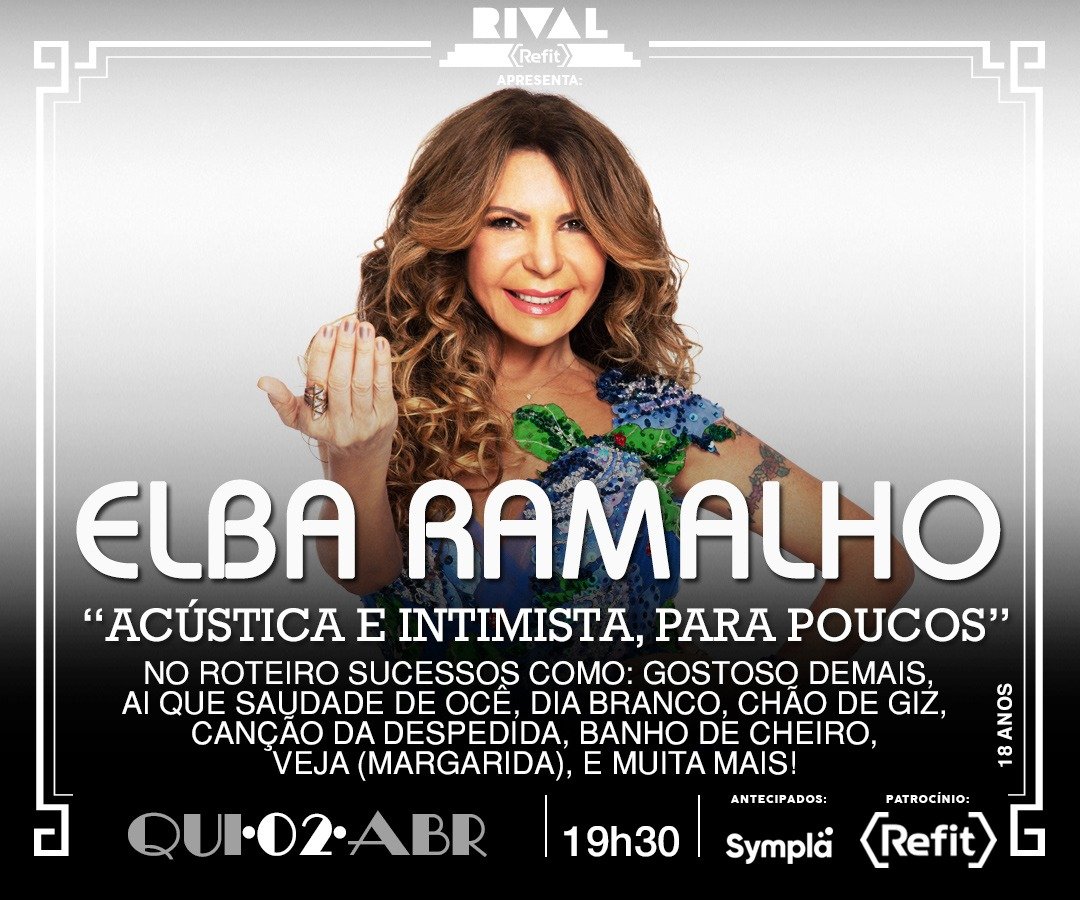 02/04 ~ Elba Ramalho acústica e intimista, para poucos